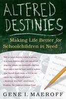 Altered Destinies: Making Life Better for Schoolchildren in Need 0312175434 Book Cover