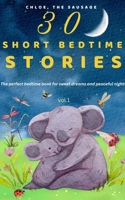 30 Short Bedtime Stories: The perfect bedtime book for sweet dreams and peaceful nights. B0DZD3JWPF Book Cover
