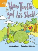 Rigby Star Guided 2 Orange Level, How the Turtle Got His Shell: Rigby Star Guided 2 Orange Level, How the Turtle Got His Shell Pupil Book (single) Pupil Book 0433028815 Book Cover
