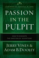 Passion in the Pulpit: Delivering Persuasive Sermons Without Being Manipulative 0802418384 Book Cover