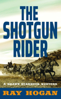 The Shotgun Rider: A Shawn Starbuk Western B0H9P64X81 Book Cover