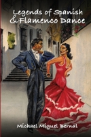 Legends of Spanish & Flamenco Dance 1916707416 Book Cover