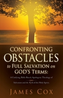 Confronting Obstacles to Full Salvation on God's Terms 1602662037 Book Cover
