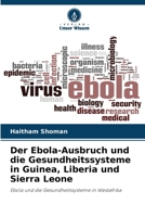 Der Ebola-Ausbruch und die Gesundheitssysteme in Guinea, Liberia und Sierra Leone 6209726372 Book Cover
