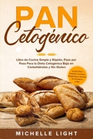 Pan Cetog�nico: Libro de Cocina Simple y R�pido, Paso por Paso Para la Dieta Cetog�nica Baja en Carbohidratos y Sin Gluten (Incluye Pizza, Galletas, ... Recetas de Panader�a y M�s) 1801444099 Book Cover