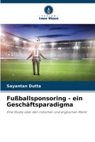 Fußballsponsoring - ein Geschäftsparadigma 6205358743 Book Cover