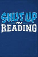 Shut Up I'm Reading 1798157349 Book Cover