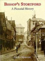 Bishop's Stortford a Pictorial History (Pictorial History Series) 186077024X Book Cover
