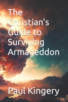 The Christian's Guide to Surviving Armageddon B0CDYWLGVK Book Cover