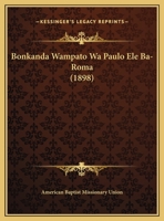 Bonkanda Wampato Wa Paulo Ele Ba-Roma (1898) 1161027793 Book Cover