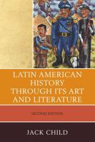 Latin American History through its Art and Literature 0761852824 Book Cover