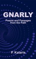 Gnarly: Poems and Passages from the Path B0GQM7RZPR Book Cover