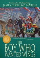 The Boy Who Wanted Wings 0997894504 Book Cover