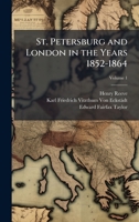 St. Petersburg and London in the Years 1852-1864 1023883112 Book Cover
