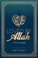 Loved By Allah: 30 Ways to Jannah 1915690102 Book Cover