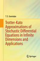 Trotter-Kato Approximations of Stochastic Differential Equations in Infinite Dimensions and Applications 3031427904 Book Cover