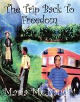 The Trip Back to Freedom 1934155039 Book Cover