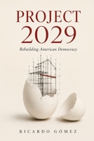 Project 2029: Rebuilding American Democracy B0H913SDGN Book Cover