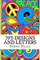 70's Designs and Letters: Debbie Neale Designs 1466292598 Book Cover