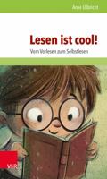 Lesen Ist Cool!: Vom Vorlesen Zum Selbstlesen 3525701780 Book Cover