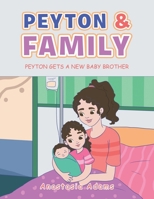 Peyton & Family: Peyton Gets a New Baby Brother B0BQ9R681N Book Cover