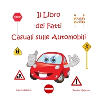 Il Libro dei Fatti Casuali sulle Automobili (Italian Edition) 1922641960 Book Cover