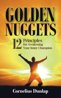 Golden Nuggets: 12 Principles for Awakening Your Inner Champion B088N93LH1 Book Cover