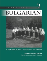 Intensive Bulgarian, Vol. 2: A Textbook & Reference Grammar 0299167542 Book Cover