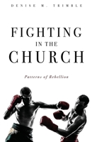 Fighting In The Church: Patterns of Rebellion 166287684X Book Cover