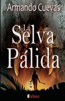 La Selva Pálida 1540504948 Book Cover