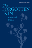 The Forgotten Kin: Aunts and Uncles 1107531543 Book Cover
