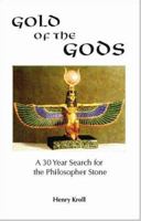 Gold of the Gods: AA 30 year search for the philosopher stone 1412004691 Book Cover