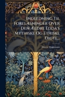 Indledning Til ForelÃ]sninger Over Den Ã ldre Edda's Mythiske Og Ethiske Digte... (Danish Edition) 1024543587 Book Cover