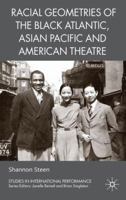 Racial Geometries of the Black Atlantic, Asian Pacific and American Theatre 0230221939 Book Cover