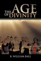 The Age of Divinity 1466943211 Book Cover