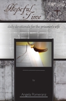 Hopeful Time: daily devotionals for the prisoner's wife 0578651807 Book Cover