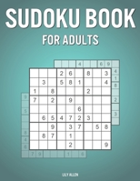 Sudoku Book For Adults: Games Book for Adults with 600 Puzzles and Answers - Great School Break / Birthday Gift B08ZBPK2Z3 Book Cover