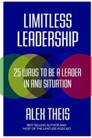 Limitless Leadership: 25 Ways to Be a Leader in Any Situation 1540510727 Book Cover
