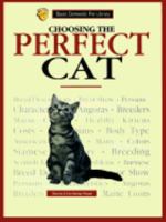 Choosing the Perfect Cat: A Complete and Up-To-Date Guide (Basic Domestic Pet Library) 0791046044 Book Cover