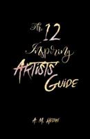 The 12 Inspiring Artists' Guide 0998328014 Book Cover