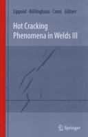 Hot Cracking Phenomena in Welds III 3642168639 Book Cover