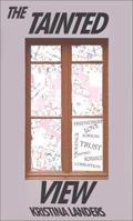 The Tainted View 075961816X Book Cover
