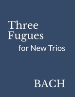 Three Fugues: for New Trios B09CRTJBN6 Book Cover