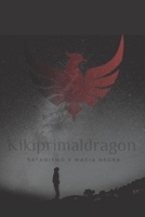 Kikiprimaldragon: Satanismo y Magia Negra B08NF36CBM Book Cover