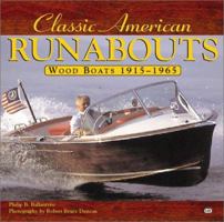 Classic American Runabouts: Wood Boats 1915-1965 0760303754 Book Cover