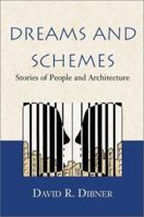 Dreams and Schemes: Stories of People and Architecture 1591091608 Book Cover