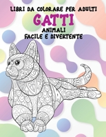 Libri da colorare per adulti - Facile e divertente - Animali - Gatti B08RC5R9NK Book Cover