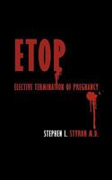 Etop: Elective Termination of Pregnancy 1420869337 Book Cover