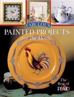 Fabulous Painted Projects for the Home: The Best of Plaid 1402717512 Book Cover