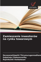 Zamieszanie inwestorów na rynku towarowym (Polish Edition) 6202423749 Book Cover